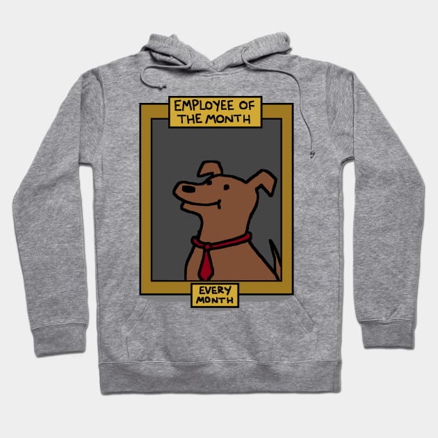 Employee of the Month Hoodie by Eatmypaint